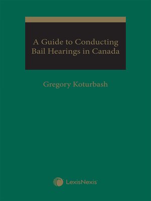 cover image of A Guide to Conducting Bail Hearings in Canada